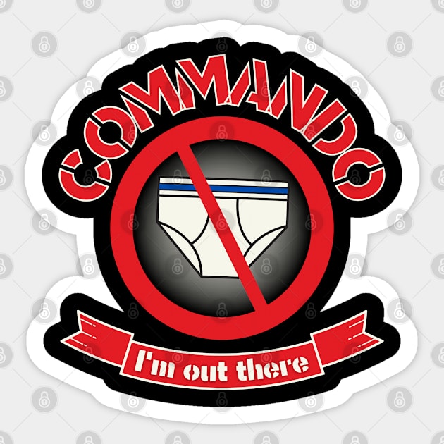 Commando I'm Out There Sticker by Kenny The Bartender's Tee Emporium